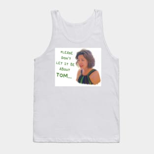 Countess Luann "Don't Let it be about Tom" RHONY Tank Top